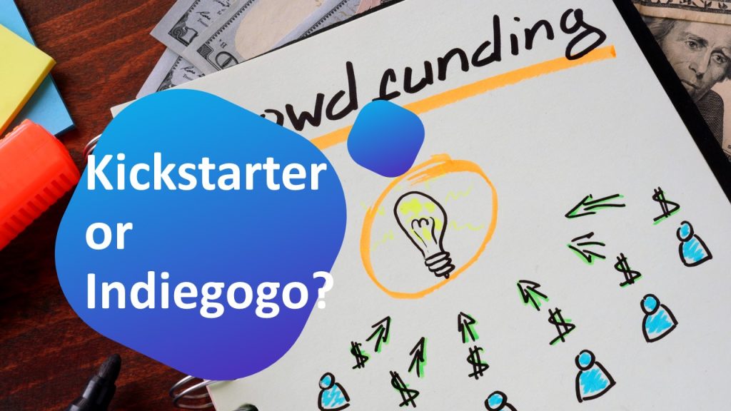 Kickstarter or Indiegogo Final