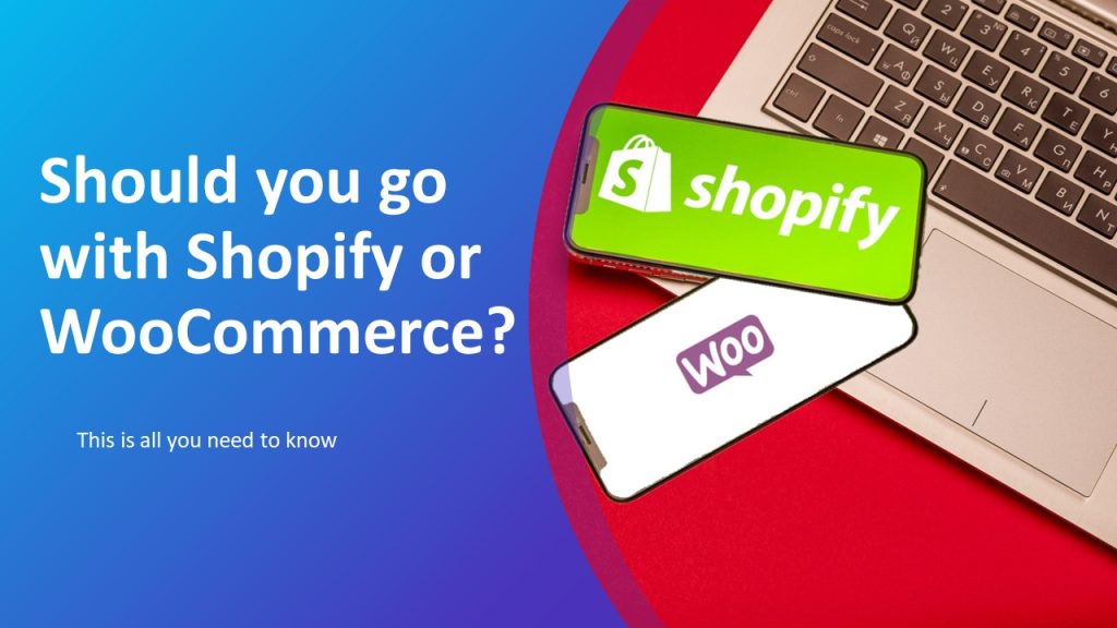 Should I go for Shopify or WooCommerce