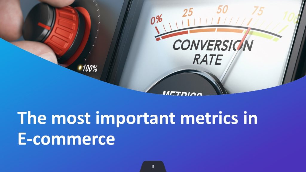 The most important metrics in E-commerce