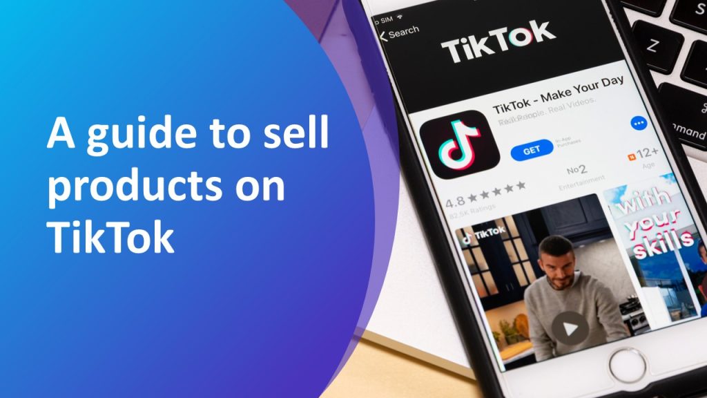 A guide to sell products on TikTok