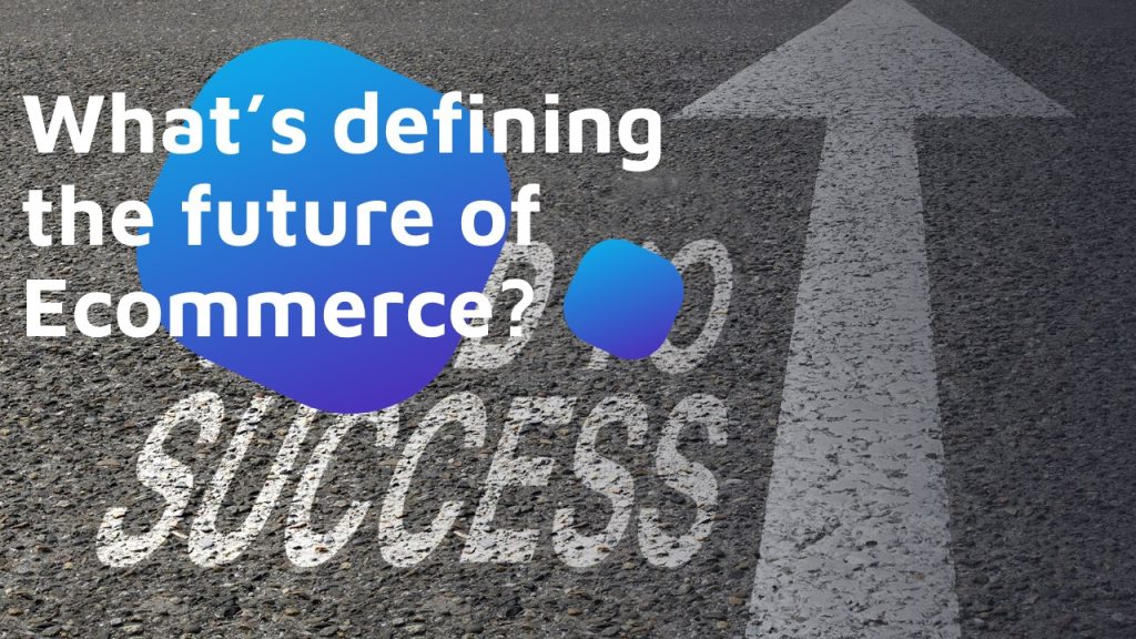 The future of E-commerce