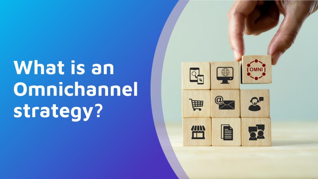 Omnichannel strategy